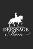 Dressage Mom: 120 Pages 6"X 9" For Horse Moms