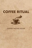 Coffee Ritual: Coffee Tasting Book