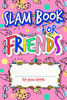 Slam Book For Friends: Build A Strong Friendship While Making New Ones By Answering Questions