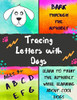 Bark Through The Alphabet: Tracing Letters With Dogs (Learn To Print The Alphabet)