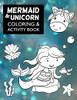Mermaid & Unicorn Coloring & Activity Book