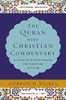The Quran with Christian Commentary: A Guide to Understanding the Scripture of Islam