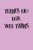 Thanks Big, Love The Twins: Greek, Sorority Life