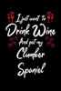 I Just Wanna Drink Wine And Pet My Clumber Spaniel