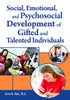 Social, Emotional, and Psychosocial Development of Gifted and Talented Individuals