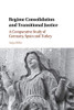 Regime Consolidation And Transitional Justice: A Comparative Study Of Germany, Spain And Turkey