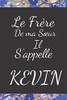 Le Frère De Ma Sur Il S'Appelle Kevin (French Edition)