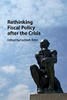 Rethinking Fiscal Policy After The Crisis