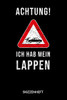Achtung Ich Hab Mein Lappen. Skizzenheft: Achtung Ich Hab Mein Lappen, Skizzenbuch, 6X9. (German Edition)