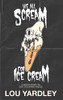 We All Scream For Ice Cream