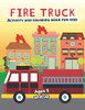 Fire Truck Activity And Coloring Book For Kids Ages 5 And Up: Fun For Boys And Girls, Preschool, Kindergarten