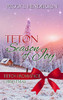 Teton Season Of Joy: Teton And Yellowstone Christmas (Teton Romance Series)
