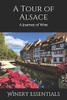 A Tour Of Alsace: A Journey Of Wine