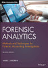 Forensic Analytics: Methods and Techniques for Forensic Accounting Investigations (Wiley Corporate F&A)