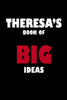 Theresa'S Book Of Big Ideas