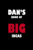 Dan'S Book Of Big Ideas