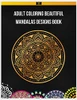 Adult Coloring Beautiful Mandalas Designs Book: Mandalas For Relaxation And Stress Relief, 100 Greatest Mandalas Coloring Book, Mandalas Adult ... 100 Unique Mandalas, Coloring Book For Adults