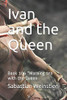 Ivan and the Queen: Book 104 Morning tea with the Queen