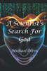 A Scientist'S Search For God