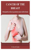 Cancer Of The Breast: Brief Guide On How To Go About Cancer Of The Breast