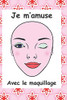 Je MAmuse Avec Le Maquillage: 39 Planches De Maquillage À Offrir En Cadeau Pour Les Anniversaires, Noël Ou Différentes Fêtes. Jolie Couverture Souple. (French Edition)