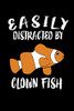 Easily Distracted By Clown Fish: Animal Nature Collection