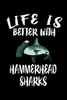 Life Is Better With Hammerhead Sharks: Animal Nature Collection