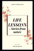 Life Lessons: -Stories From Nature (Ancient Wisdom)