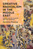 Creative Radicalism in the Middle East: Culture and the Arab Left after the Uprisings (Written Culture and Identity)