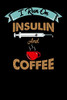 I Run On Insulin & Coffee: 120 Pages I 6X9 I Music Sheet I Funny Diabetes, Espresso & Caffeine Gifts