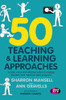 50 Teaching and Learning Approaches: Simple, easy and effective ways to engage learners and measure their progress