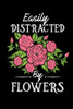 Easily Distracted By Flowers: 120 Pages I 6X9 I Graph Paper 5X5 I Funny Gardener, Landscapter & Florist Gifts