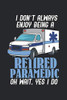 I Don'T Always Enjoy Being A Retired Paramedic Oh Wait, Yes I Do: 120 Pages I 6X9 I Graph Paper 4X4