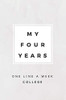 My Four Years: One Line A Week College: College Memory Book