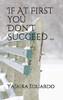 If At First You Don'T Succeed ...