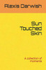 Sun Touched Skin: A Collection Of Moments