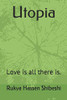 Utopia: Love Is All There Is.