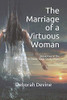 The Marriage Of A Virtuous Woman (Complete In Christ: A Virtuous Woman Bible Study)