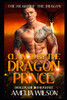 Claimed By The Dragon Prince: Dragon Shifter Romance (The Fate Of The Dragons Series)