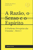 A Razão, O Senso E O Espírito: Parte I: O Problema Perceptivo Das Cruzadas (Portuguese Edition)