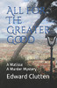 All For The Greater Good: A Matisse A Murder Mystery