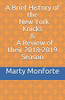 A Brief History Of The New York Knicks; And A Review Of Their 2018-2019 Season