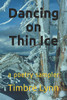 Dancing On Thin Ice: A Book Of Poetry