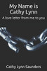 My Name Is Cathy Lynn: A Love Letter From Me To You