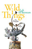 Wild Things: The Disorder of Desire (Perverse Modernities: A Series Edited by Jack Halberstam and Lisa Lowe)