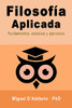 Filosofía Aplicada: Fundamentos, Estudios Y Ejercicios (Spanish Edition)