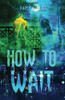 How To Wait
