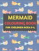 Mermaid Colouring Book For Children Ages 2-4: Mermaid Coloring Book For Kids & Toddlers -Mermaid Coloring Books For Preschooler-Coloring Book For Boys, Girls, Fun Activity Book For Kids Ages 2-4 4-8