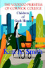 The Voodoo Priestess Of Cornick College: Children Of Gash House