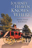 Journey To Heaven Knows Where (The Maxwell Family Saga)